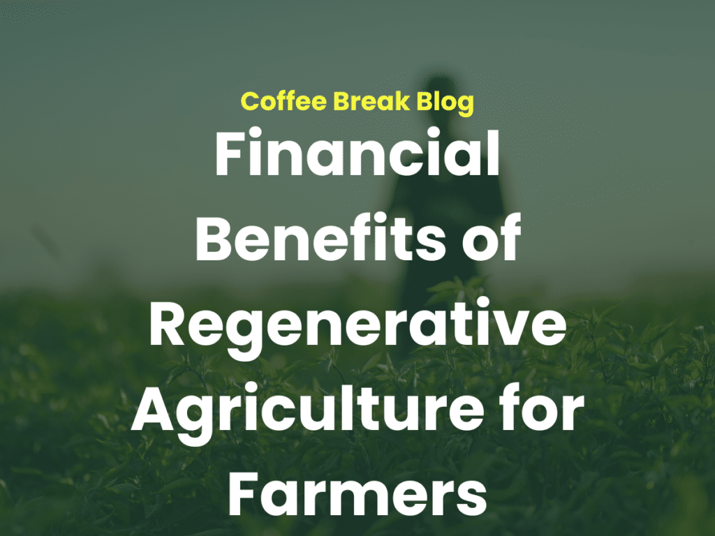 Dark green background with the blog title, 'Financial Benefits of Regenerative Agriculture for Farmers' in white over the top