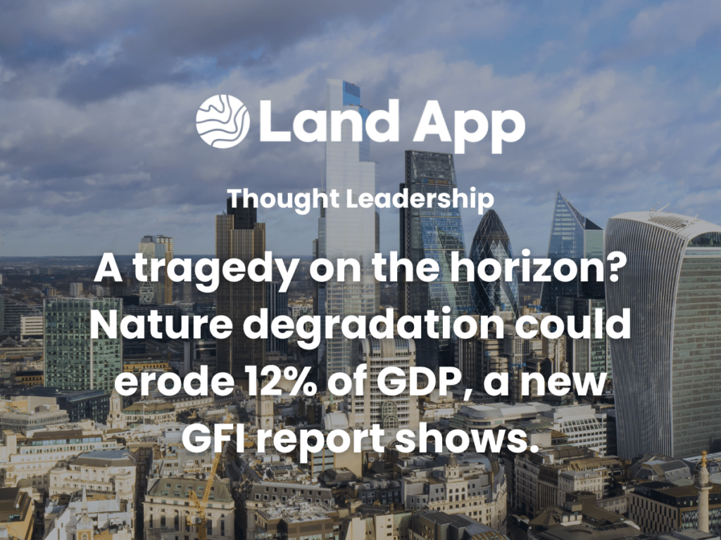 Photo of canary wharf, with white text overlaid that reads, 'A tragedy on the horizon? Nature degradation could erode 12% of GDP, a new GFI report shows.'