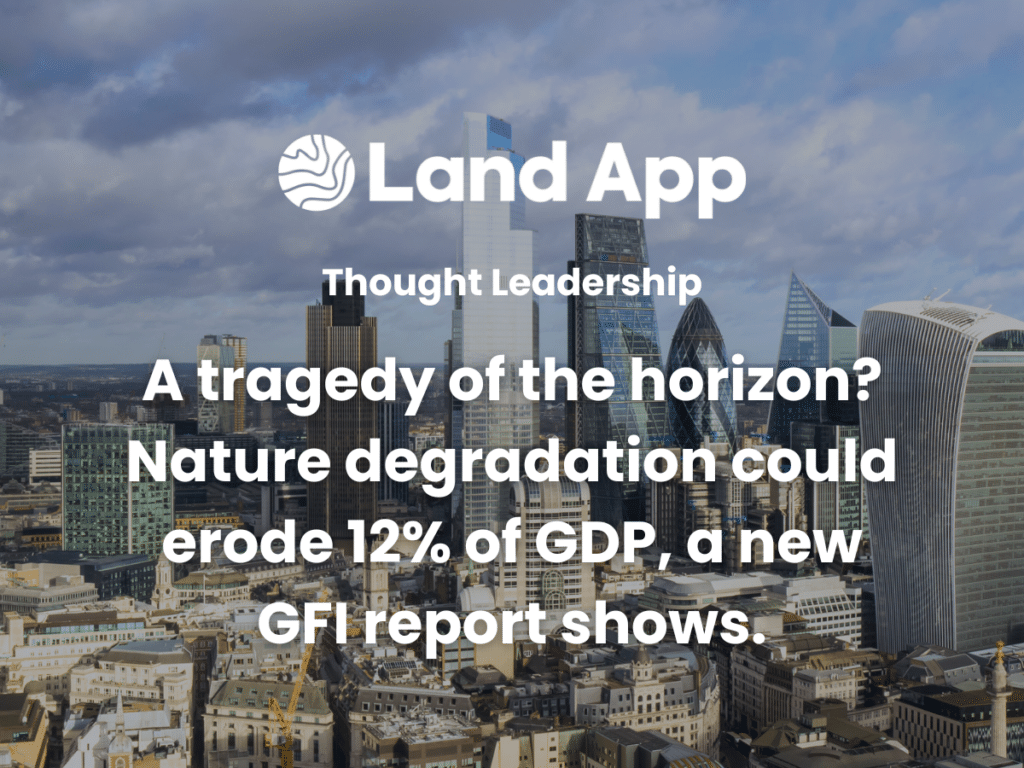 Photo of canary wharf, with white text overlaid that reads, 'A tragedy of the horizon? Nature degradation could erode 12% of GDP, a new GFI report shows.'