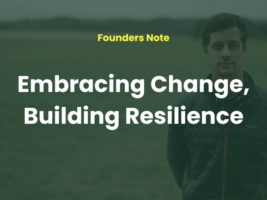 Photo of Tim, Land App founder, with a green overlay. Over this are the words; 'Embracing Change, Building Resilience'.