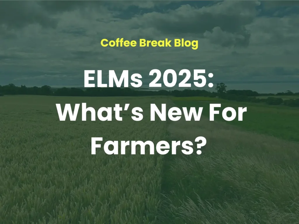 ELMs 2025: What's New For Farmers? (Photo Credit Will Silby)